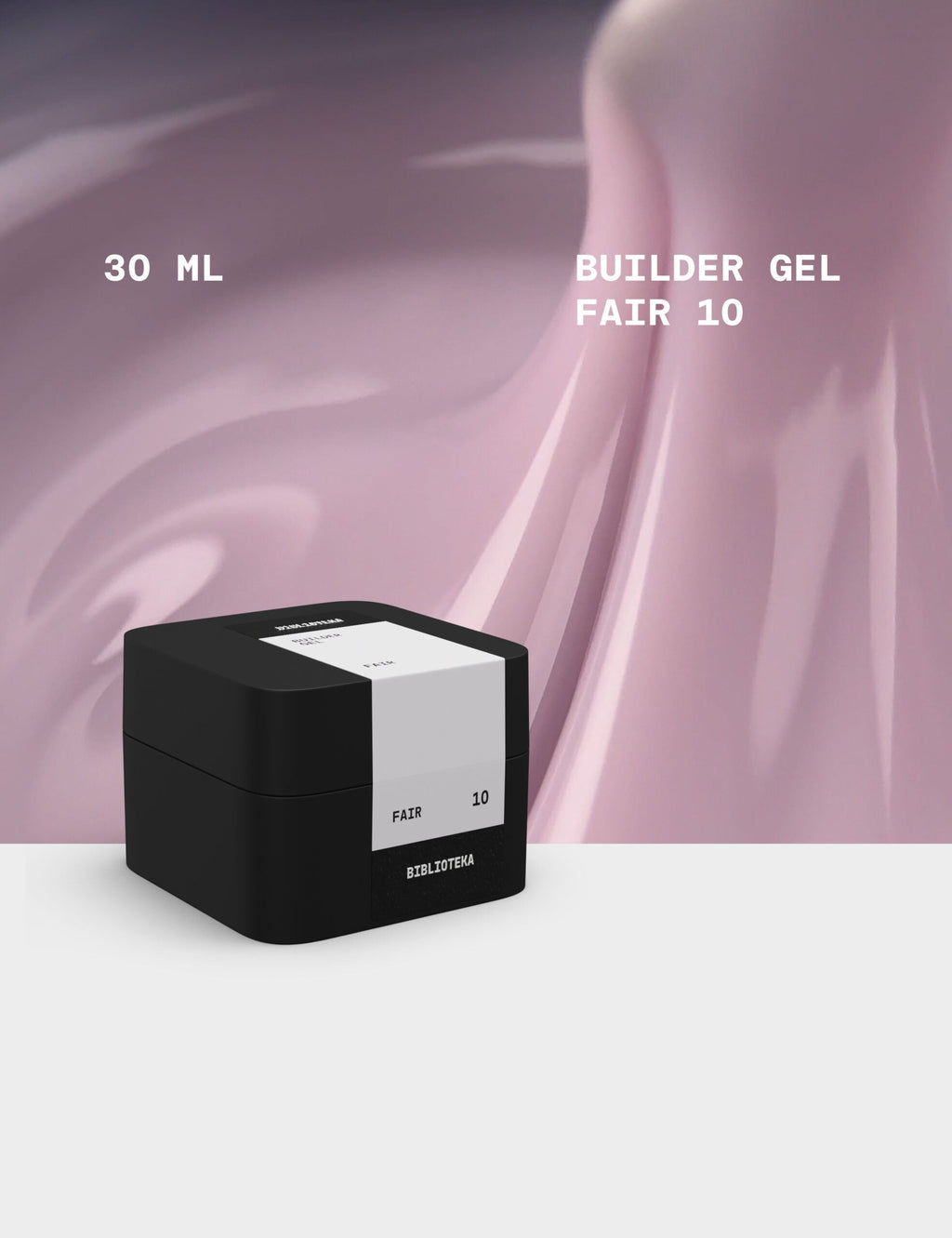 BIBLIOTEKA Builder Gel № 10 Fair - Ligero, puro, 30 ml